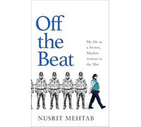 Off The Beat: My life as a brown, Muslim woman in the Met