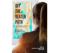 Off the Beaten Path: Non-Traditional Careers for Medical Professionals
