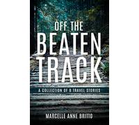 Off the Beaten Track - A Collection of 8 Travel Stories