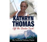 Off the Beaten Track: My Favourite Faraway Places