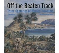 Off the Beaten Track: Three Centuries of Women Travellers