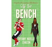 Off the Bench: A Clean Football Romantic Comedy: A Sweet & Clean Football Romantic Comedy: 1 (Sports in the Sunshine State RomComs)