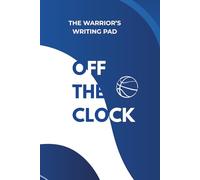 Off The Clock: The Warrior's Writing Pad