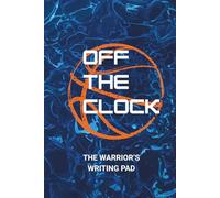 Off The Clock: The Warrior's Writing Pad