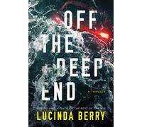 Off the Deep End: A Thriller by Lucinda Berry (PB 2023)