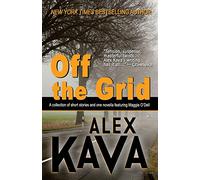 Off the Grid: A collection of short stories and one novella featuring Maggie O'Dell
