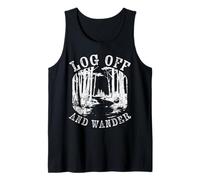 Off The Grid Unplug Hiking Camping Log Off and Wander Tank Top