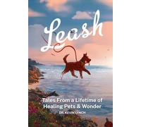 Off the Leash: Tales From a Lifetime of Healing Pets & Wonder