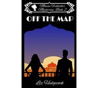 Off The Map: 2 (Maisie Frobisher Mysteries)