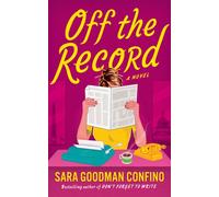 Off the Record : A Novel