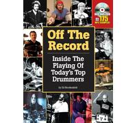 Off the Record. Drum Set: Inside the Playing of Today's Top Drummers