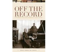 Off the Record – Performing Practices in Romantic Piano Playing – Oxford University Press