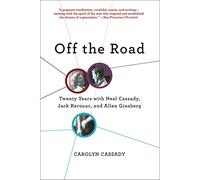 Off the Road: Twenty Years with Neal Cassady, Jack Kerouac, and Allen Ginsberg