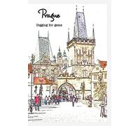 Off the Tourist Map in Prague: Digging for Gems