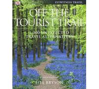 Off the Tourist Trail: 1,000 Unexpected Travel Alternatives