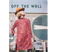 Off the Wall: Fashion in the GDR