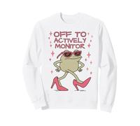 Off to Actively Monitor Funny Frog Teacher Testing Sweatshirt