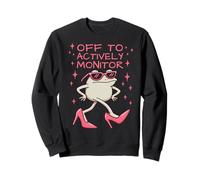 Off to Actively Monitor Funny Frog Teacher Testing Sweatshirt