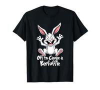 Off to Cause A Kerfuffle Funny Meme Bunny Easter Egg Hunter T-Shirt