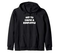 Off to Cause a Kerfuffle Funny Mischief Maker Quote Zip Hoodie