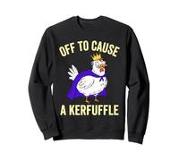 Off To Cause A Kerfuffle Royal Cape Chicken Bird Sweatshirt