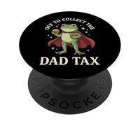 Off To Collect The Dad Tax PopSockets Adhesive PopGrip