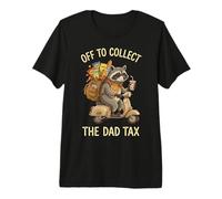 Off to Collect The Dad Tax Premium T-Shirt