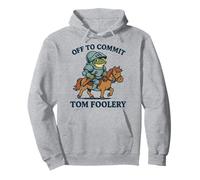 Off To Commit Tom Foolery Medieval Funny Frog Riding A Pony Pullover Hoodie