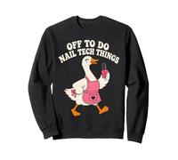 Off To Do Nail Tech Things Funny Goose Manicurist Sweatshirt