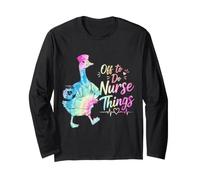 Off to Do Nurse Things Funny Goose Coffee Healthcare Long Sleeve T-Shirt