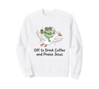 Off To Drink Coffee And Praise Jesus Christian Frog Goose Sweatshirt