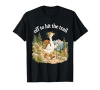 Off to Hit The Trail Goose Hiking Mountain Adventurer Nature T-Shirt
