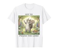 Off to Praise The Lord Christian Squirrel T-Shirt