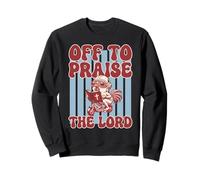 Off To Praise The Lord Rooster Chicken Funny Sweatshirt