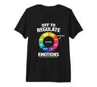 Off to Regulate Emotions Funny Autism Mental Health Therapy Premium T-Shirt
