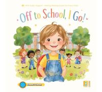 Off to School, I Go!: With Audio Support - Making Reading Easier for Every Child