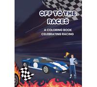 Off To The Races: A Coloring Book Celebrating Racing
