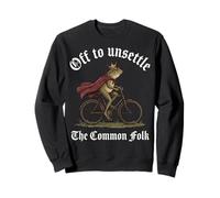 Off To Unsettle The Common Folk Sweatshirt