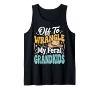Off to Wrangle My Feral Grandkids Tank Top