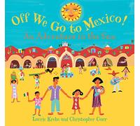 Off We Go to Mexico: An Adventure in the Sun: 1