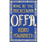 Offa: King of the Mercians