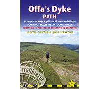 Offa's Dyke Path (Trailblazer British Walking Guides): Chepstow to Prestatyn & Prestatyn to Chepstow, Planning, Places to Stay, Places to Eat: ... to Eat; Includes 98 Large-Scale Walking Maps