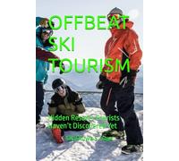 OFFBEAT SKI TOURISM: Hidden Resorts Tourists Haven’t Discovered Yet