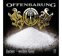 Offenbarung 23-Folge 77 - Zucker-Weißes Gold