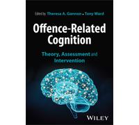 Offence-Related Cognition : Theory, Assessment and Intervention