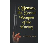Offences the Secret Weapon of The Enemy
