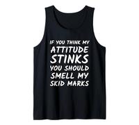 Offensive Attitude - You Should Smell My Skid Marks - Funny Tank Top