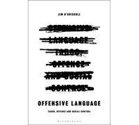 Offensive Language: Taboo, Offence and Social Control