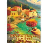 Offer a Flower to a Bee!: The Cycle of Life (Pollinators)