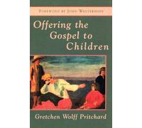 Offering the Gospel to Children by Pritchard, Gretchen Wolff ( 1992 )